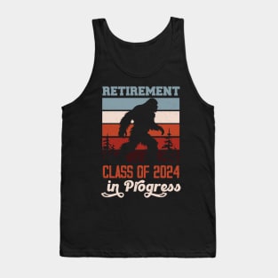 Funny Retirement Class Of 2024 In Progress BigFoot Tank Top